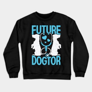 Future Dogtor Veterinarian Vet School Student Gift Crewneck Sweatshirt